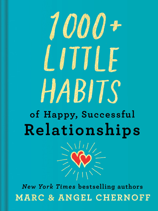 Title details for 1000+ Little Habits of Happy, Successful Relationships by Marc Chernoff - Wait list